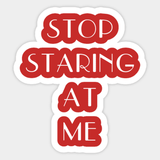 Stop Staring Sticker